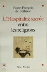Pierre-François De Béthune - L'hospitalité sacrée entre les religions
