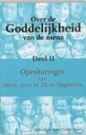Gaastra-Levin, Gabriela. Reint Gaastra-Levin - Over de goddelijkheid van de mens deel 2 Openbaringen van Maria, Jezus en Maria Magdalena