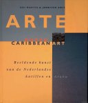 Martis, Adi & Jennifer Smit - Arte: Dutch Caribbean Art = Beeldende kunst van de Nederlandse Antillen en Aruba