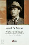 D.M. Crowe - Oskar Schindler zijn leven, oorlog en het ware verhaal achter Schindlers List