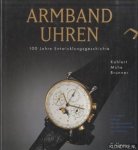 Kahlert, Helmut & Richard Muhe & Gisbert L. Brunner - Armbanduhren. 100 Jahre Entwicklungsgeschichte
