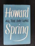 Howard Spring - All the day long, A Novel