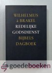 Brakel, Wilhelmus a - Redelijke godsdienst dagboek --- Bijbels dagboek