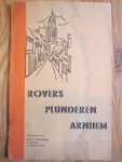 Tj. de B. en W.H.K. - Rovers Plunderen Arnhem, een verhaal van oorlog, ballingschap, venieling en massale roof