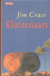 Crace, Jim - Kluizenaars (Roman, vertaling Regina Willemse)