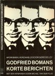 Godfried bomans .. Omslag Dick Bruna  Typografie van Paul Groenendaal - Korte berichten .. Godfried Bomans, korte berichten. Aforismen verzameld door Gerd de Ley .. Met een inleidend interview door Michel van der Plas
