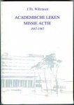 Willemsen, J.Th. - Academische leken missie actie 1947-1967