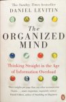 Levitin, Daniel - The organized mind; thinking straight in the age of information overload