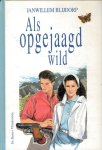 Janwillem Blijdorp - Blijdorp, Janwillem-Als opgejaagd wild (nieuw)