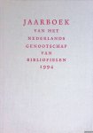 Buijnsters, Piet - en anderen (redactie) - Jaarboek van het Nederlands Genootschap van Bibliofielen 1994