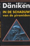Daniken, E. von - In de schaduw van de piramiden / druk 1