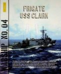 Zinderen-Bakker, Rindert van - Warship 04 Frigate USS Clark Deel 4 uit de serie