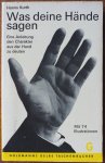 Kurth Hanns - Was deine Hände sagen Eine Anleitung den Charakter aus der Hand zu deuten Mit 74 Illustrationen