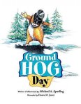Michael Spurling - Ground Hog Day
