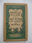 Rutilius - La Moselle d'Ausone suivie de Mon Retour en Gaule.