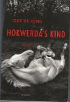 Jong, Oek de - Hokwerda's kind - roman