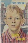 Piet Bakker - Ciske-Trilogie : Ciske de rat / Ciske groeit op : Cis de man