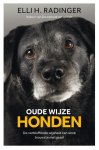 Elli H. Radinger - Oude wijze honden De verbluffende wijsheid van onze trouwste metgezel