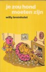 Breinholst, Willy - Je zou hond moeten zijn