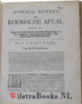 Lansman, Andreas - Apostasia Romana, ofte Roomsche afval, dat is: Historie der voornaamste paapsche dwaalingen, in haar afwijkinge, voortgang en vast-stellinge door alle de eeuwen der christelijke kerke / Door Andreas Lansman ...
