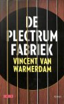 Warmerdam, Vincent van - De plectrumfabriek