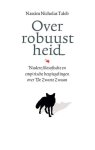 Taleb, Nassim Nicholas - Over robuustheid / nadere filosofische en empirische bespiegelingen over De Zwarte Zwaan