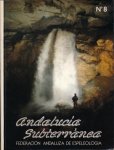 Federación Andaluza de Espeleología - Andalucía Subterránea no. 8 Federación Andaluza de Espeleología - Andalucía Subterránea no. 8