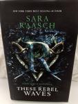 Raasch, Sara - These Rebel Waves