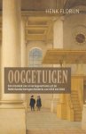 Henk Florijn - Ooggetuigen, Een mozaïek van ervaringsverhalen uit de Nederlandse kerkgeschiedenis van 1516 tot 2016