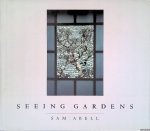 Abell, Sam - Seeing Gardens