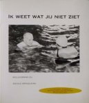 Flip Franssen (fotografie) Max de Coole (redactie).. Mmv Ment Gillissen en Kees Knipscheer - ik weet wat jij niet ziet. Een foto-tekstboek over ouder worden, beeldvorming en sociale vernieuwing
