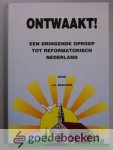 Baaijens, J.A. - Ontwaakt! --- Een dringende oproep tot Reformatorisch Nederland