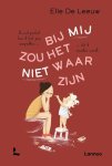 Elle De Leeuw - Bij mij zou het niet waar zijn