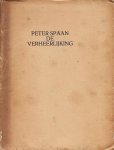 SPAAN, Peter - De verheerlijking. In Parijs. De stad en het onbevlekte. (1/70 exemplaren).