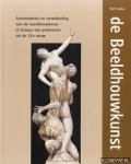 Stadler, Wolf - De Beeldhouwkunst. Geschiedenis en ontwikkeling van de beeldhouwkunst in Europa van de prehistorie tot de 21e eeuw.