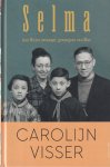 Visser, Carolijn - Selma: Aan Hitler ontsnapt, gevangene van Mao Visser, Carolijn - Selma: Aan Hitler ontsnapt, gevangene van Mao