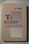 HARINCK, C. - Tot belijden geroepen