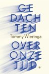 Tommy Wieringa - Gedachten over onze tijd
