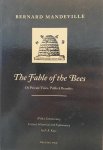 MANDEVILLE Bernard - The Fable of the Bees, Or, Private Vices, Publick Benefits (2 volumes)