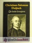 Haitsma, Dr. J. - Christiaan Salomon Duijtsch --- Zijn laatste levensjaren