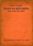 Fokker, Aafje. - Spelen en Feestvieren! Wie doet er mee?