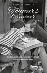 Henk Steenhuis - Toujours l'amour Liefde, lust en bedrog in Frankrijk door de eeuwen heen