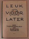 Spier, Jo - Leuk voor later. Een toeristenalbum van Elseviers Weekblad Spier, Jo - Leuk voor later. Een toeristenalbum van Elseviers Weekblad