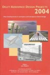 Melkert, J.A. - Delft Aerospace Design Projects 2004. New developments in aerospace en aeropace-related design.