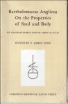 R.J. Long - On the Properties of Soul and Body, De proprietatibus rerum libri iii et iv.
