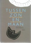 Kakebeeke, H. - Tussen zon en maan / onweerstaanbare poezie van vroeg in de ochtend tot diep in de nacht