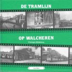 Leen Boere - De Tramlijn op Walcheren deel 2 (Vlissingen-Middelburg)