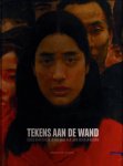Hendrikse, Cees (samenst.) - Tekens Aan de Wand: Chinees Nieuw Realisme en Avant-garde in de jaren tachtig en negentig