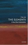 Philip ( Ball - The Elements: A Very Short Introduction
