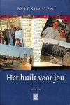 Stouten, Bart - Het huilt voor jou